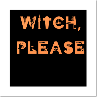 Witch Please Posters and Art